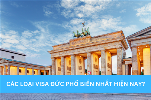 CÁC LOẠI VISA ĐỨC PHỔ BIẾN NHẤT HIỆN NAY?