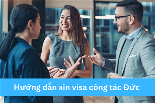 HƯỚNG DẪN XIN VISA CÔNG TÁC ĐỨC CHI TIẾT NHẤT