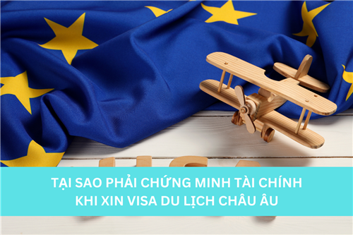 TẠI SAO PHẢI CHỨNG MINH TÀI CHÍNH KHI XIN VISA DU LỊCH CH U  U