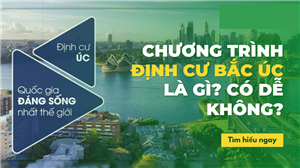 Chương trình định cư Bắc Úc là gì? Có dễ không?